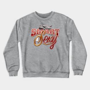 Smart & Sexy Crewneck Sweatshirt